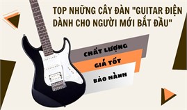 Top Những Cây Đàn Guitar Điện Dành Cho Người Mới Bắt Đầu