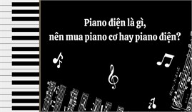 Piano Điện Là Gì?Nên Mua Piano Cơ Hay Piano Điện