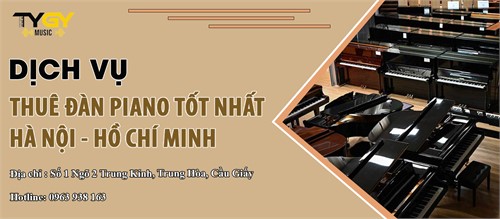 Dịch vụ thuê đàn piano tốt nhất tại Hà Nội - Hồ Chí Minh