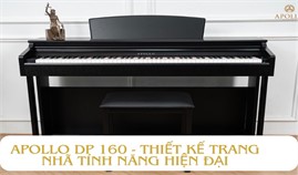 Apollo DP 160 - Thiết kế trang nhã tính năng hiện đại