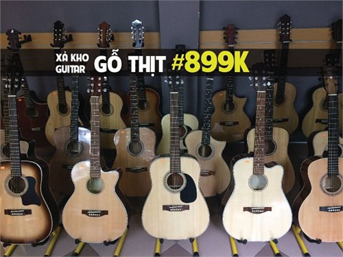 Xả kho guitar gỗ thịt nhanh tay không hết đừng tiếc